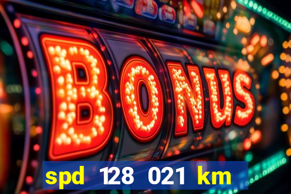 spd 128 021 km 000 metros 200 onde fica